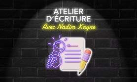 ATELIER d'écriture humoristique avec Nadim Kayne