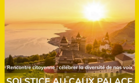 Solstice au Caux Palace - Se rencontrer, écouter, dialoguer